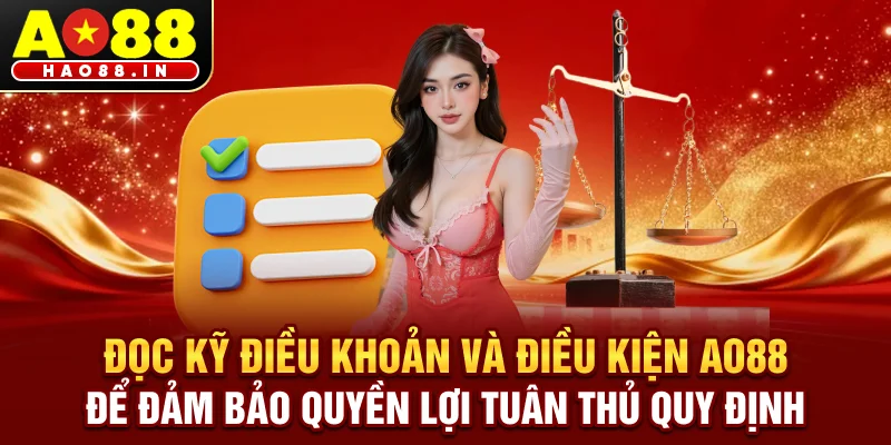 Đọc kỹ điều khoản và điều kiện AO88 để đảm bảo quyền lợi, tuân thủ quy định và chơi game trực tuyến an toàn.