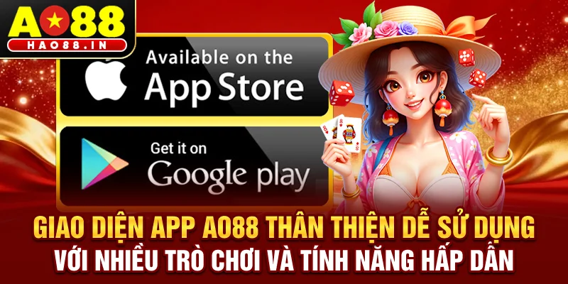 Giao diện app AO88 thân thiện, dễ sử dụng với nhiều trò chơi và tính năng hấp dẫn