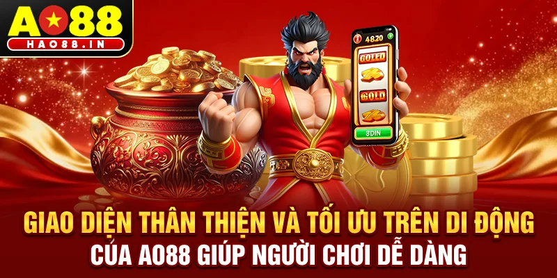Giao diện thân thiện và tối ưu trên di động của AO88 giúp người chơi đăng ký, nạp rút tiền và trải nghiệm trò chơi dễ dàng