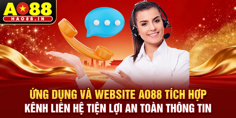 Ứng dụng và website AO88 tích hợp kênh liên hệ tiện lợi, đảm bảo an toàn thông tin và trải nghiệm mượt mà.